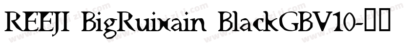 REEJI BigRuixain BlackGBV10字体转换